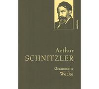 Arthur Schnitzler, Gesammelte Werke: Gebunden in feingeprägter Leinenstruktur auf Naturpapier mit Goldprägung. Enthält u.a. Reigen, Traumnovelle, Leutnant Gustl