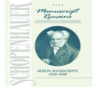 Arthur Schopenhauer Manuscript Remains, Volume III: Berlin Manuscripts (1818-183) Arthur Schopenhauer Multicolor