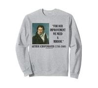 Arthur Schopenhauer Our Improvement We Need A Mirror Quote Sweatshirt