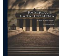 Arthur Schopenhauer Parerga Et Paralipomena: Écrivains Et Style Paperback Book Arthur Schopenhauer Multicolor