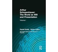 Arthur Schopenhauer: The World as Will and Presentation: Volume I (Longman Library of Primary Sources in Philosophy)