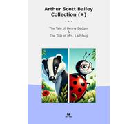 Arthur Scott Bailey Collection (X): Tale Benny Badger Ladybug (Top Classics)