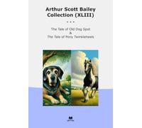 Arthur Scott Bailey Collection (XLIII): Tale Spot Pony Twinkleheels (Top Classics)