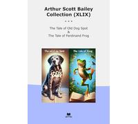 Arthur Scott Bailey Collection (XLIX): Tale Spot Ferdinand Frog (Top Classics)