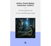 Arthur Scott Bailey Collection (XXIV): Tale Solomon Master Meadow Mouse (Top Classics)