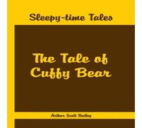 Arthur Scott Bailey Sleepy Time Tales - The Tale of Cuffy Bear Paperback Book Arthur Scott Bailey Multicolor