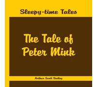 Arthur Scott Bailey Sleepy Time Tales - The Tale of Peter Mink Paperback Book Arthur Scott Bailey Multicolor