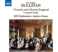 Rte Sinfonietta/Penny - Sir Arthur Sullivan: Victoria and Merrie England (Complete Ballet)