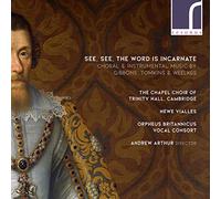 Arthur/Tcc Cambs - Orlando Gibbons, Thomas Tomkins, Thomas Weelkes: See, See the Word is Incarnate