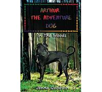 Arthur The Adventure Dog: In The Woods