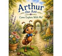 Arthur the Ant: Come Explore With Me!