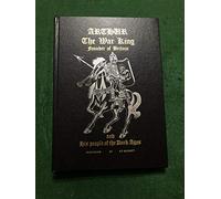 Arthur the War King: The Founder of Britain and His People of the Dark Ages: No. 3 (Arthurian History)