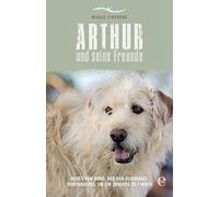 Arthur und seine Freunde: Neues vom Hund, der d, Lindnord.
