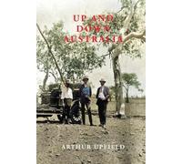 Arthur W. Upfield UP AND DOWN AUSTRALIA (Paperback)