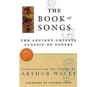 The Book of Songs: The Ancient Chinese Classic of Poetry