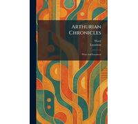 Arthurian Chronicles: Wace and Layamon