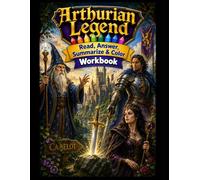 Arthurian Legend Workbook: Read, Answer, Summarize & Color (Read, Color & Answer Workbook Series)