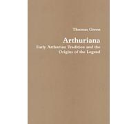 Arthuriana: Early Arthurian Tradition and the Origins of the Legend