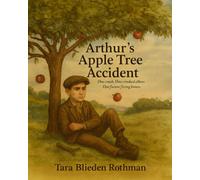 Arthur's Apple Tree Accident: One crash. One crooked elbow. One future fixing bones.