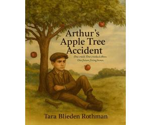 Arthur's Apple Tree Accident: One crash. One crooked elbow. One future fixing bones.