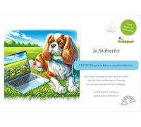 Arthurs große Reisen durchs Internet: eine Kindervorlesegeschichte von Jo & Arthur über die frühe Aufklärung zur Nutzung des Internets und Künstlicher Intelligenz