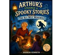 Arthur's Strange & Spooky Stories Book 4: the Key West Werewolf
