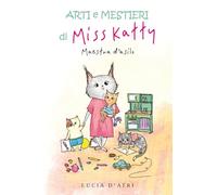 Arti e mestieri di Miss Katty. Maestra d'asilo
