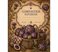 Artichoke Garden Composition Notebook: Vintage Botanical Artichoke Journal with Purple Thistle Cover, 120 White Pages for School Notes, Garden Plans, Lists, and Everyday Writing