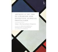 Article 47 of the EU Charter and Effective Judicial Protection, Volume 1: The Court of Justice's Perspective