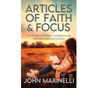 Articles of Faith and Focus: A collection of 27 Biblical teachings on the Christian faith & lifestyle