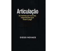 Articulação - As mentes por trás das negociações que viram o jogo
