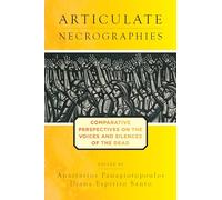 Articulate Necrographies: Comparative Perspectives on the Voices and Silences of the Dead