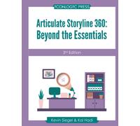 Articulate Storyline 360: Beyond The Essentials (3rd Edition)