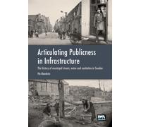 Articulating Publicness in Infrastructure : The history of municipal streets, water and sanitation in Sweden