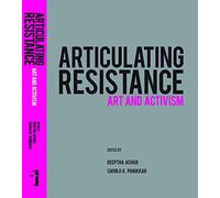 Articulating Resistance - Art & Activism: Art and Activism