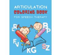 Articulation Coloring Book for Speech Therapy: Let's Talk Books for Toddlers - Support Your Child's Language Development. T, D, P, B, K, G, F, V, Sh, Ch, R, L, S, Z.