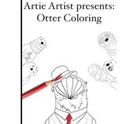 Artie Artists presents: Otter Coloring: By Artie Artist
