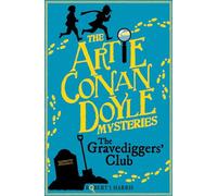 Artie Conan Doyle and the Gravediggers' Club: (Kelpies: Artie Conan Doyle Mysteries 1)