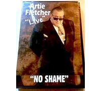 Artie Fletcher Live -- No Shame