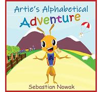 Artie’s Alphabetical Adventure: A fun children’s book introducing the clever world of alliteration
