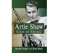 Artie Shaw: Icon of Swing – McFarland