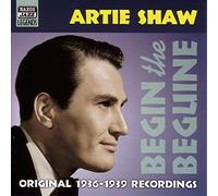 Artie Shaw - SHAW, Artie: Begin the Beguine