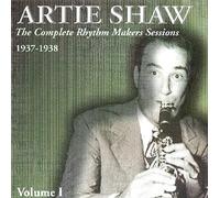 Artie Shaw - The Complete Rhythm Makers Sessions Volume I: 1937 - 1938