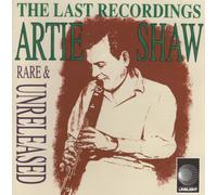 Artie Shaw - The Last Recordings: Rare & Unreleased
