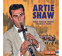 Artie Shaw : These Foolish Things: The Decca Years CD 2 discs (2017) NEW