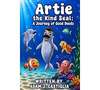 Artie the Kind Seal: A Journey of Good Deeds