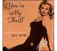 Wayne, Artie - You're My Thrill