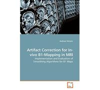 Artifact Correction for In-vivo B1-Mapping in MRI: Implementation and Evaluation of Smoothing Algorithms for B1 Maps