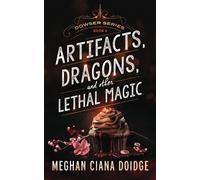 Artifacts, Dragons, and Other Lethal Magic: Volume 6 (Dowser)