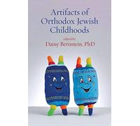 Artifacts of Orthodox Jewish Childhoods: Personal and Critical Essays